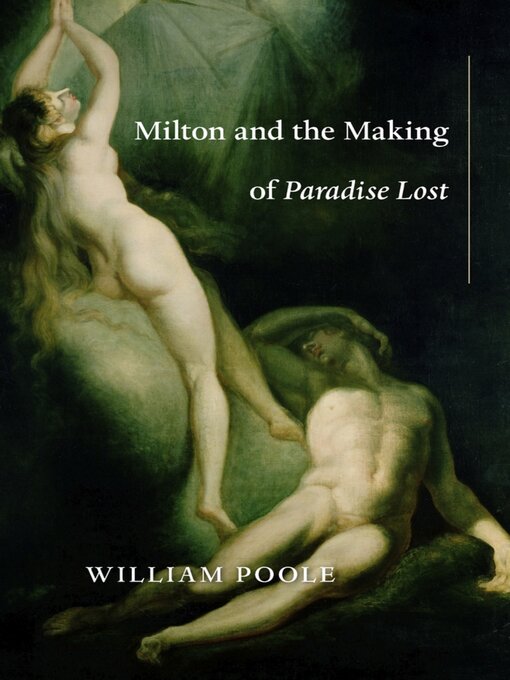 Title details for Milton and the Making of Paradise Lost by William Poole - Available
